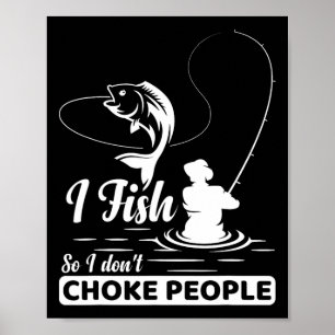 Ich fische - also würge ich keine Leute Lustige Sp Poster