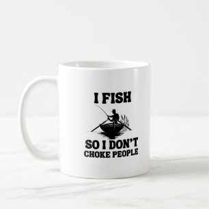 Ich fische, damit ich Leute nicht würge Lustiger A Kaffeetasse