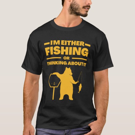 Ich Fische Entweder Oder Denke Darüber Nach  Spaß  T-Shirt (Vorderseite)