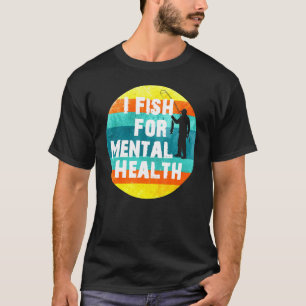 Ich fische für psychische Gesundheit Ausschnitt-Si T-Shirt