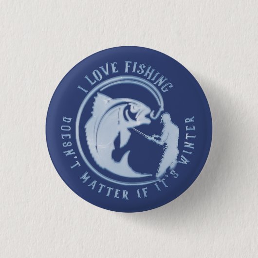 Ich fische Liebe, egal ob es Winter T-Sh ist Button (Vorderseite)
