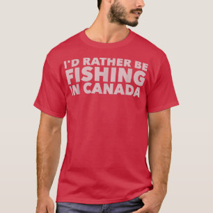 Ich fische lieber in Kanada Funny Fisherman1968 T-Shirt