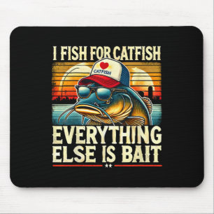 Ich fische nach Welsen, alles andere ist beim Wels Mousepad