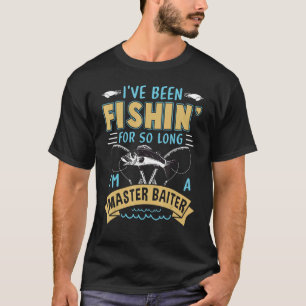 Ich fische schon so lange, ich bin ein Meister-Köd T-Shirt
