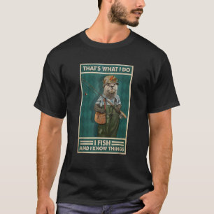 Ich fische und ich weiß Bescheid  Fischotter T-Shirt