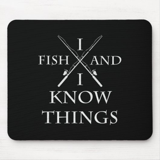 Ich fische und ich weiß, was ich fische mousepad (Vorne)