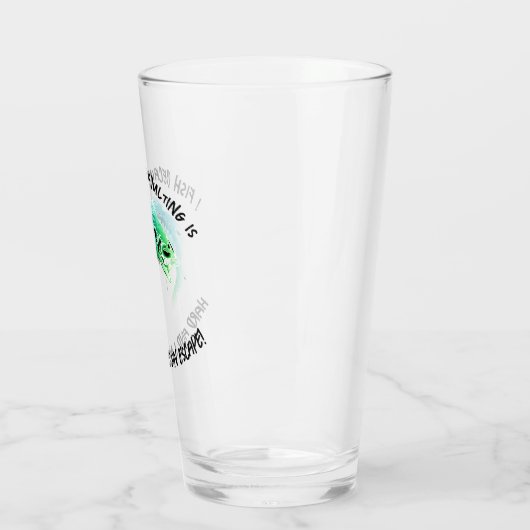 Ich fische, weil Ehebruch ... Glas (Links)