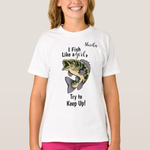 "Ich fische wie ein Mädchen..." Maßgeschneiderte B T-Shirt
