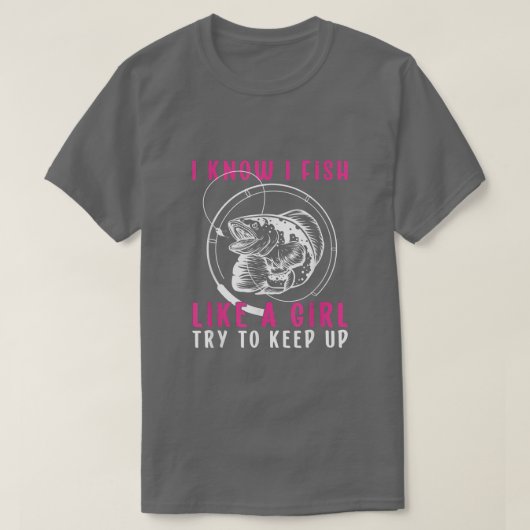 Ich fische wie ein Mädchen und versuche, die Fisch T-Shirt (Design vorne)