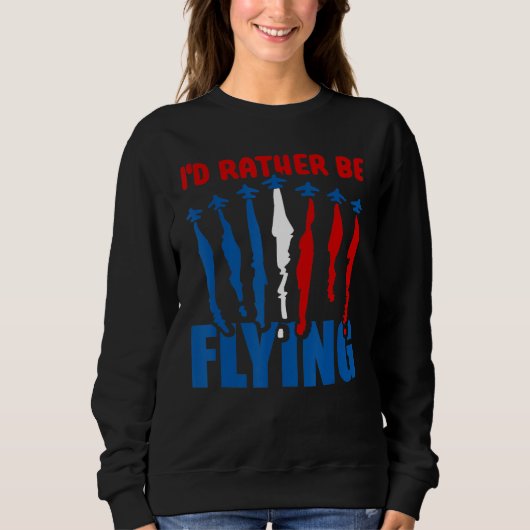 Ich fliege eher Fliegenflieger Sweatshirt (Vorderseite)