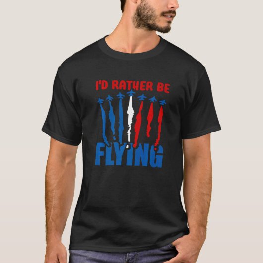Ich fliege eher Flugzeug-Pilot Flyi T-Shirt (Vorderseite)