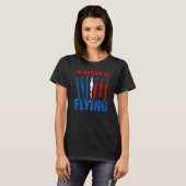 Ich fliege eher Flugzeug-Pilot Flyi T-Shirt (Vorne ganz)
