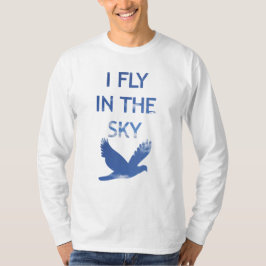 Ich fliege in den Himmel T-Shirt