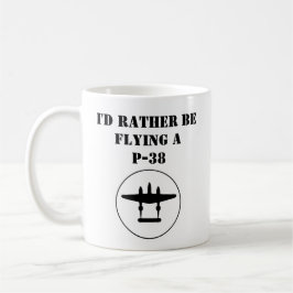 Ich fliege lieber eine P-38 Kaffeetasse