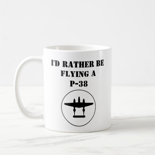 Ich fliege lieber eine P-38 Kaffeetasse (Links)