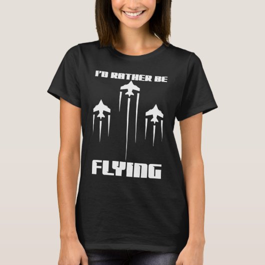 Ich fliege lieber mit einem lustigen Flugzeug T-Shirt (Vorderseite)