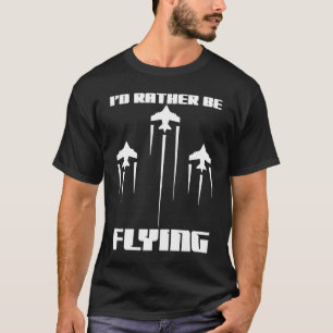 Ich fliege lieber mit einem lustigen Flugzeug T-Shirt
