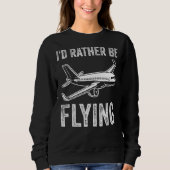 Ich fliege lieber Pilot Sweatshirt (Vorderseite)