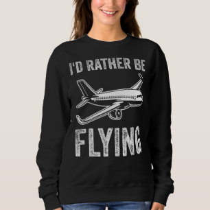 Ich fliege lieber Pilot Sweatshirt