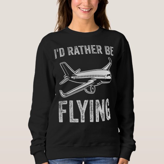 Ich fliege lieber Pilot Sweatshirt (Vorderseite)