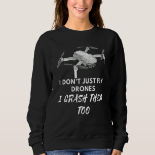 Ich fliege nicht einfach Drohnen Luftbildfotografi Sweatshirt