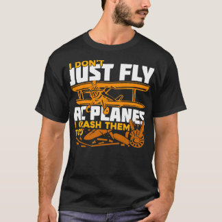 Ich fliege nicht einfach RC-Flugzeug, die ich auch T-Shirt