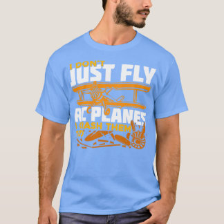 Ich fliege nicht nur Flugzeug, die ich auch abreiß T-Shirt