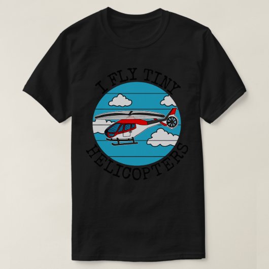 Ich fliege Tiny Helicopters Model Helicopter Enthu T-Shirt (Design vorne)
