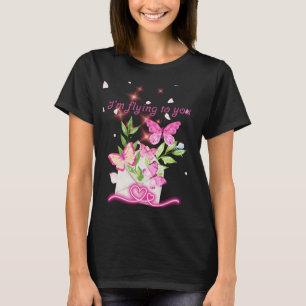 Ich fliege zu dir, Liebe T-Shirt