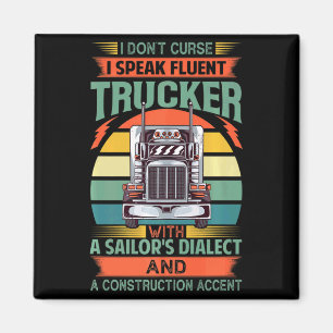 Ich fluche nicht, ich spreche fließend LKW-Fahrer Magnet