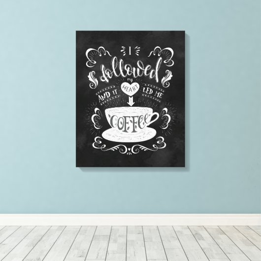 Ich folgte meinem Herzen und es brachte mich zum K Leinwanddruck (Insitu (Holzboden))