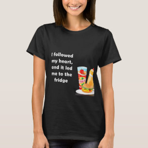 Ich folgte meinem Herzen und es führte mich zum Kü T-Shirt