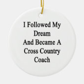 Ich folgte meinem Traum und wurde ein Cross Keramikornament (Vorne)