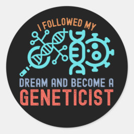 Ich folgte meinem Traum und wurde Genetiker Runder Aufkleber