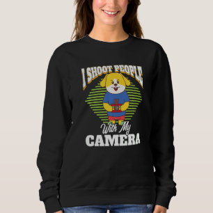 Ich fotografiere Menschen mit meinem Kamerahund Sweatshirt