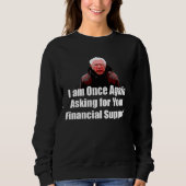 Ich Frag wieder für Ihre finanzielle Unterstützung Sweatshirt (Vorderseite)