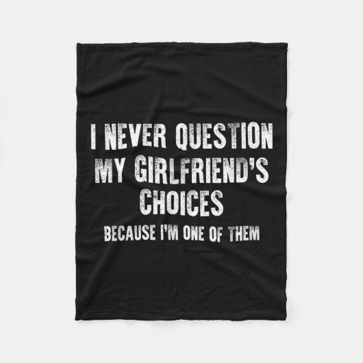 Ich frage meine Freundin nie nach der Wahl Fleecedecke (Vorderseite)