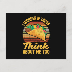 Ich frage mich, ob auch Tacos an mich denken Postkarte