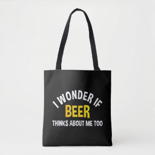 Ich frage mich, ob Bier auch an mich denkt Tasche