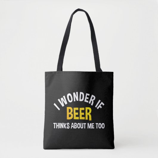 Ich frage mich, ob Bier auch an mich denkt Tasche (Vorderseite)