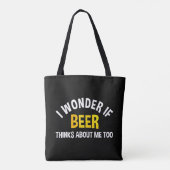 Ich frage mich, ob Bier auch an mich denkt Tasche (Rückseite)