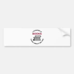 Ich frage mich, ob Bücher auch an mich denken - Fu Autoaufkleber