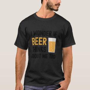 Ich frage mich, ob die Bier über mich zu lustig tr T-Shirt