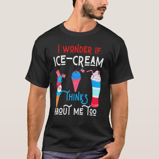 Ich frage mich, ob Eiscreme über mich denkt Patrio T-Shirt (Vorderseite)