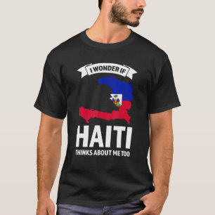 Ich frage mich, ob Haiti über mich zu Haiti nachde T-Shirt