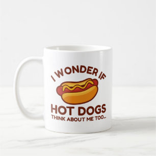 Ich frage mich, ob Hot Dogs auch an mich denken Kaffeetasse