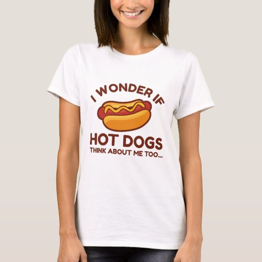 Ich frage mich, ob Hot Dogs auch an mich denken T-Shirt (Vorderseite)