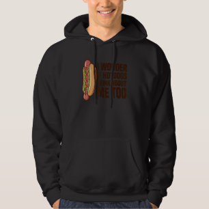 Ich frage mich, ob Hotdogs über mich denken zu Hot Hoodie