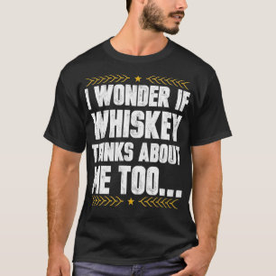 Ich frage mich, ob ich über mich zu Whisky Drinker T-Shirt