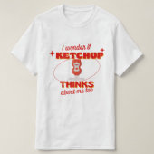 Ich frage mich, ob Ketchup über mich zu lustig rot T-Shirt (Design vorne)